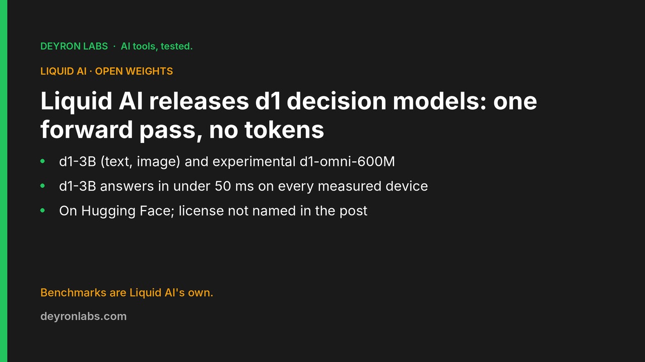 Deyron Labs graphic: Liquid AI releases open-weight decision models d1-3B and d1-omni-600M that answer in one forward pass; benchmarks are Liquid's own